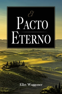 Cover Image for El Pacto Eterno -- Ellet Waggoner, Paperback