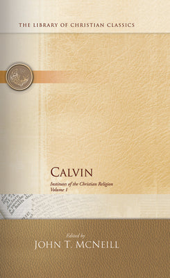 Cover Image for Calvin: Institutes of the Christian Religion -- John T. McNeill, Hardcover