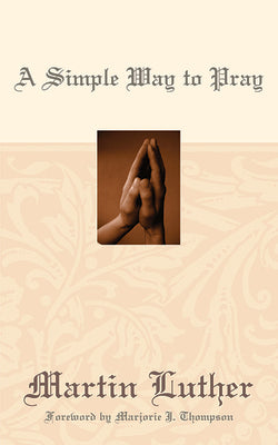 Cover Image for A Simple Way to Pray -- Martin Luther, Paperback