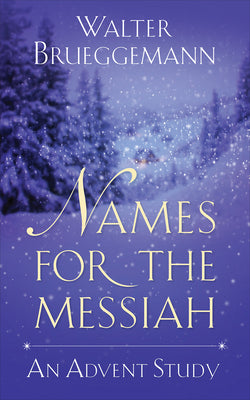 Cover Image for Names for the Messiah -- Walter Brueggemann, Paperback