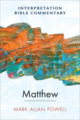 Cover Image for Matthew: An Interpretation Bible Commentary -- Mark Allan Powell, Hardcover