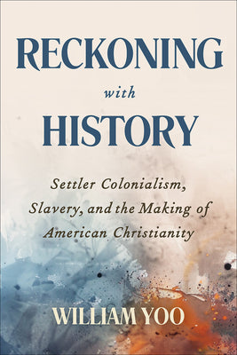 Cover Image for Reckoning with History -- William Yoo, Paperback