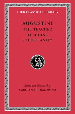 Cover Image for The Teacher. Teaching Christianity -- Augustine, Hardcover