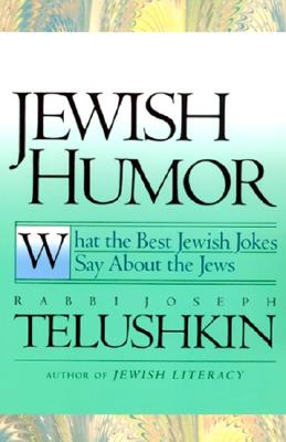 Cover Image for Jewish Humor: What the Best Jewish Jokes Say about the Jews -- Joseph Telushkin, Paperback