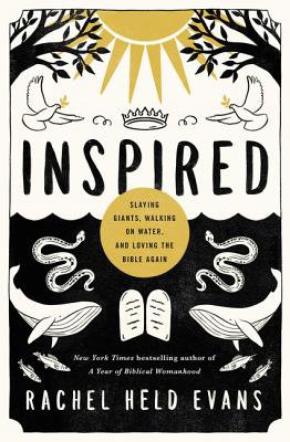 Cover Image for Inspired: Slaying Giants, Walking on Water, and Loving the Bible Again -- Rachel Held Evans, Paperback