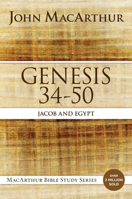 Cover Image for Genesis 34 to 50: Jacob and Egypt -- John F. MacArthur, Paperback