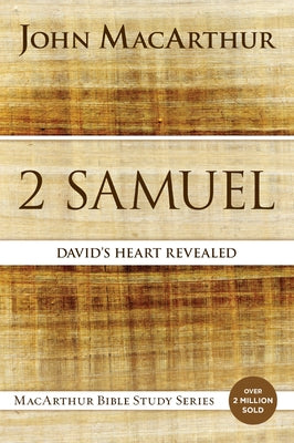 Cover Image for 2 Samuel: David's Heart Revealed -- John F. MacArthur, Paperback