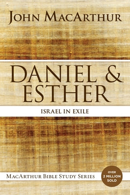 Cover Image for Daniel and Esther: Israel in Exile -- John F. MacArthur, Paperback