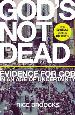 Cover Image for God's Not Dead: Evidence for God in an Age of Uncertainty -- Rice Broocks, Paperback
