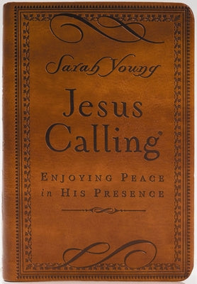 Jesus Calling, Small Brown Leathersoft, with Scripture References: Enjoying Peace in His Presence (a 365-Day Devotional) -- Sarah Young, Imitation Leather