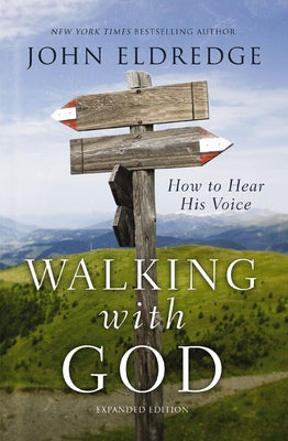 Cover Image for Walking with God: How to Hear His Voice -- John Eldredge, Paperback