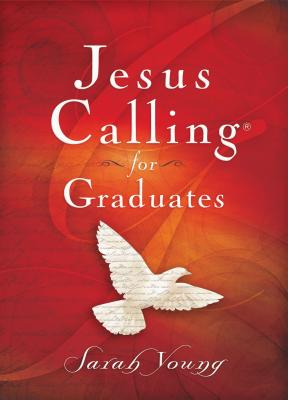 Cover Image for Jesus Calling for Graduates, Hardcover, with Scripture References: 150-Day Devotional for Grads Seeking Spiritual Guidance (150 Daily Devotions) - The -- Sarah Young, Hardcover