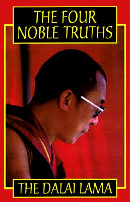 Cover Image for The Four Noble Truths -- His Holiness the Dalai Lama, Paperback