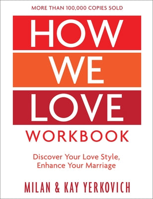 Cover Image for How We Love Workbook, Expanded Edition: Making Deeper Connections in Marriage -- Milan Yerkovich, Paperback