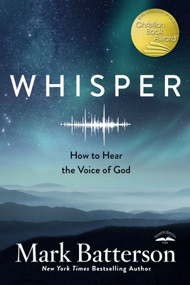 Cover Image for Whisper: How to Hear the Voice of God -- Mark Batterson, Paperback