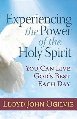 Cover Image for Experiencing the Power of the Holy Spirit -- Lloyd Ogilvie, Paperback