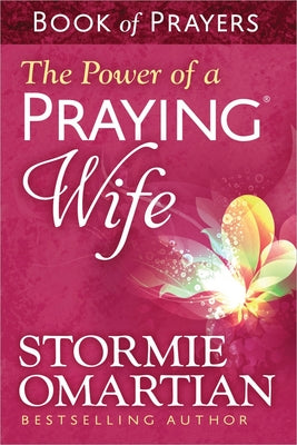 Cover Image for The Power of a Praying Wife Book of Prayers -- Stormie Omartian, Mass Market Paperback
