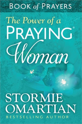 Cover Image for The Power of a Praying Woman Book of Prayers -- Stormie Omartian, Mass Market Paperback