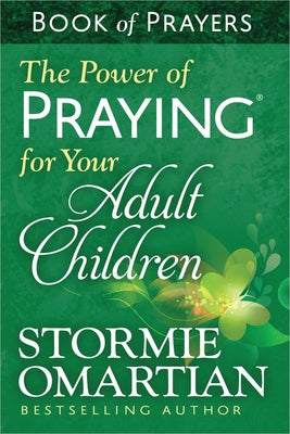 Cover Image for The Power of Praying for Your Adult Children Book of Prayers -- Stormie Omartian, Mass Market Paperback