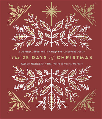 Cover Image for The 25 Days of Christmas: A Family Devotional to Help You Celebrate Jesus -- James Merritt, Hardcover