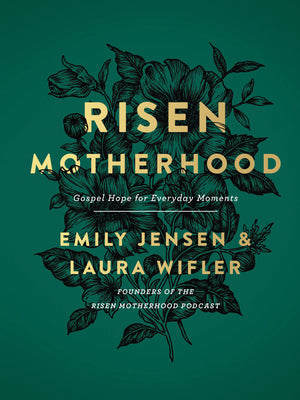 Cover Image for Risen Motherhood: Gospel Hope for Everyday Moments -- Emily A. Jensen, Hardcover