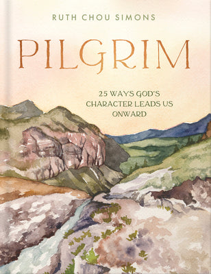 Cover Image for Pilgrim: 25 Ways God's Character Leads Us Onward -- Ruth Chou Simons, Hardcover