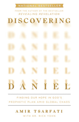 Cover Image for Discovering Daniel: Finding Our Hope in God's Prophetic Plan Amid Global Chaos -- Amir Tsarfati, Paperback