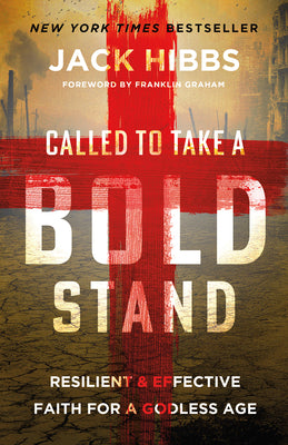 Cover Image for Called to Take a Bold Stand: Resilient and Effective Faith for a Godless Age -- Jack Hibbs, Paperback