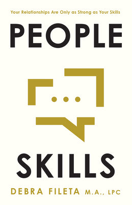 Cover Image for People Skills: Your Relationships Are Only as Strong as Your Skills -- Debra Fileta, Paperback