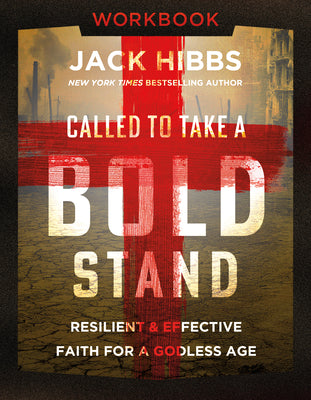 Cover Image for Called to Take a Bold Stand Workbook: Resilient and Effective Faith for a Godless Age -- Jack Hibbs, Paperback