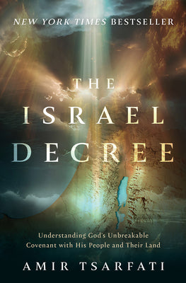 Cover Image for The Israel Decree: Understanding God's Unbreakable Covenant with His People and Their Land -- Amir Tsarfati, Paperback