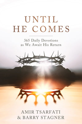 Cover Image for Until He Comes: 365 Daily Devotions as We Await His Return -- Amir Tsarfati, Paperback