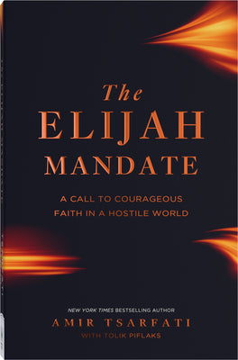 Cover Image for The Elijah Mandate: A Call to Courageous Faith in a Hostile World -- Amir Tsarfati, Paperback