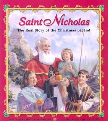 Cover Image for Saint Nicholas: The Real Story of the Christmas Legend -- Julie Stiegemeyer, Paperback