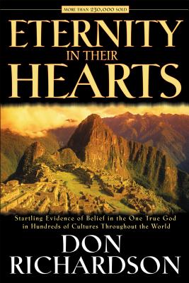 Eternity in Their Hearts -- Don Richardson, Paperback