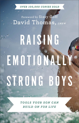 Cover Image for Raising Emotionally Strong Boys: Tools Your Son Can Build on for Life -- David Thomas, Paperback