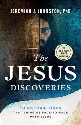 Cover Image for The Jesus Discoveries: 10 Historic Finds That Bring Us Face-To-Face with Jesus -- Jeremiah J. Johnston, Paperback