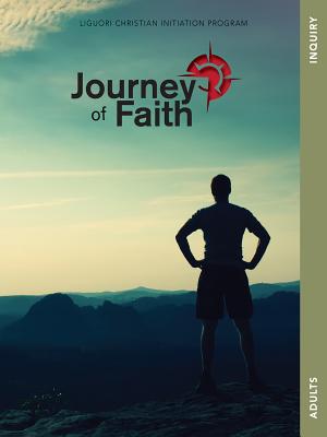 Journey of Faith for Adults, Inquiry -- A. Redemptorist Pastoral Publication, Paperback