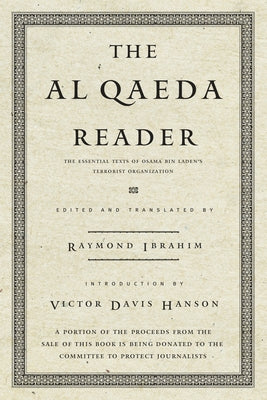 Cover Image for The Al Qaeda Reader: The Essential Texts of Osama Bin Laden's Terrorist Organization -- Raymond Ibrahim, Paperback