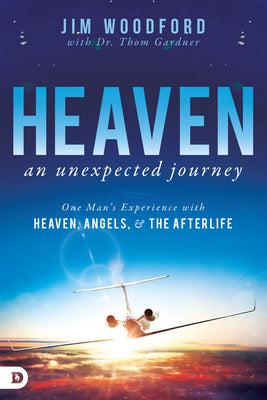 Cover Image for Heaven, an Unexpected Journey: One Man's Experience with Heaven, Angels, and the Afterlife -- Jim Woodford, Paperback