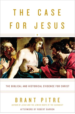 Cover Image for The Case for Jesus: The Biblical and Historical Evidence for Christ -- Brant Pitre, Hardcover