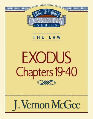 Thru the Bible Vol. 05: The Law (Exodus 19-40): 5 -- J. Vernon McGee, Paperback