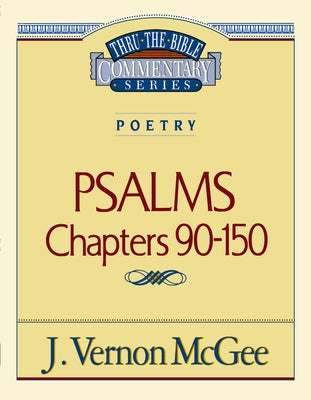 Cover Image for Thru the Bible Vol. 19: Poetry (Psalms 90-150): 19 -- J. Vernon McGee, Paperback