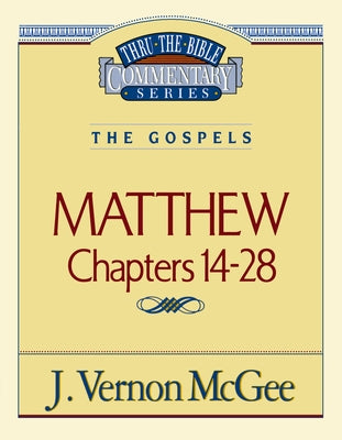 Cover Image for Thru the Bible Vol. 35: The Gospels (Matthew 14-28): 35 -- J. Vernon McGee, Paperback
