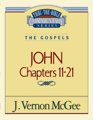 Cover Image for Thru the Bible Vol. 39: The Gospels (John 11-21): 39 -- J. Vernon McGee, Paperback