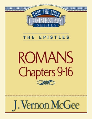 Cover Image for Thru the Bible Vol. 43: The Epistles (Romans 9-16): 43 -- J. Vernon McGee, Paperback