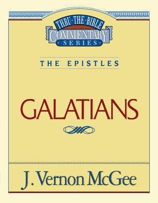 Cover Image for Thru the Bible Vol. 46: The Epistles (Galatians): 46 -- J. Vernon McGee, Paperback