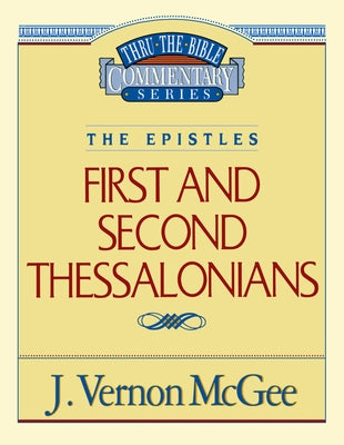 Cover Image for Thru the Bible Vol. 49: The Epistles (1 and 2 Thessalonians): 49 -- J. Vernon McGee, Paperback