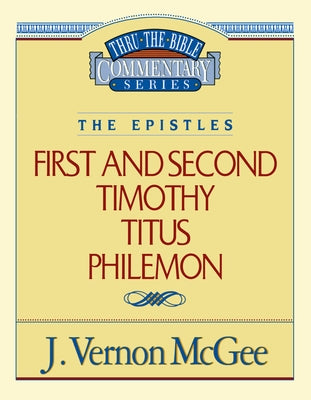 Thru the Bible Vol. 50: The Epistles (1 and 2 Timothy/Titus/Philemon): 50 -- J. Vernon McGee, Paperback