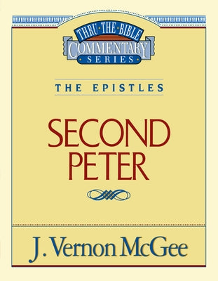 Cover Image for Thru the Bible Vol. 55: The Epistles (2 Peter): 55 -- J. Vernon McGee, Paperback